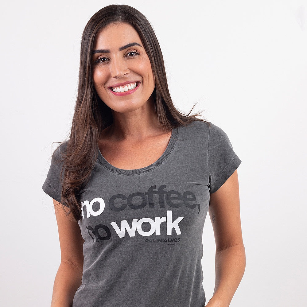 Camiseta Feminina Chumbo No Coffee No Work